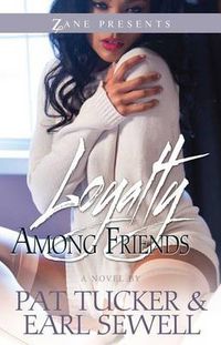 Cover image for Loyalty Among Friends: A Novel