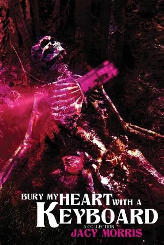 Cover image for Bury My Heart With A Keyboard