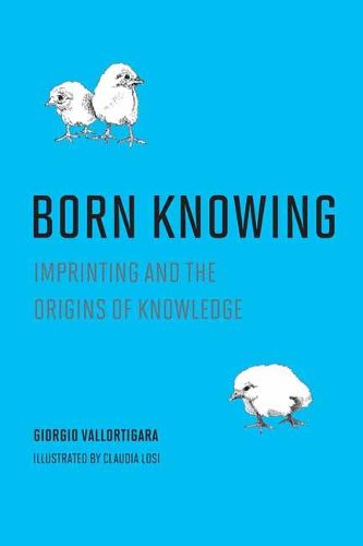 Cover image for Born Knowing: Imprinting and the Origins of Knowledge