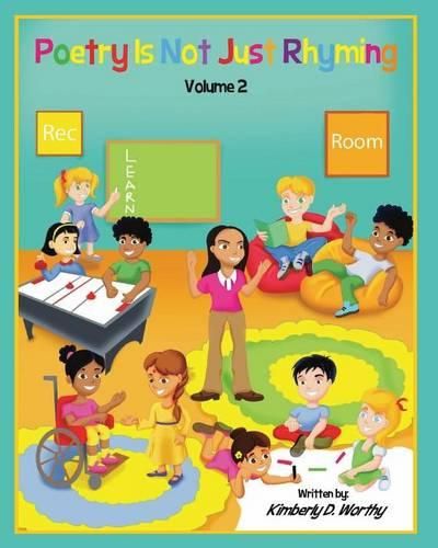 Cover image for Poetry Is Not Just Rhyming, Volume 2: Learn Poetry with Ms. Kim and her Rec. Room Kids!!