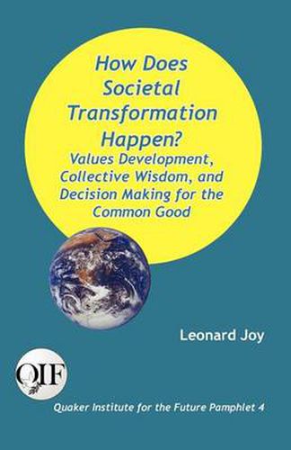 Cover image for How Does Societal Transformation Happen? Values Development, Collective Wisdom, and Decision Making for the Common Good