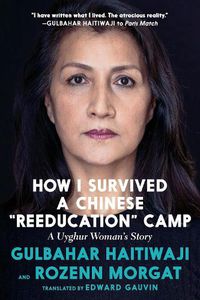 Cover image for How I Survived a Chinese  Reeducation  Camp: A Uyghur Woman's Story