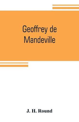 Cover image for Geoffrey de Mandeville: a study of the anarchy