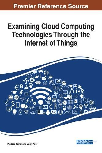 Cover image for Examining Cloud Computing Technologies Through the Internet of Things