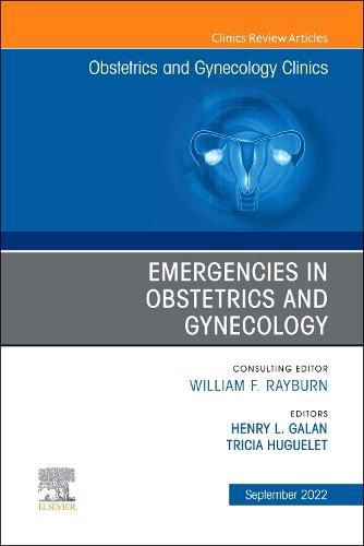 Cover image for Emergencies in Obstetrics and Gynecology , an Issue of Obstetrics and Gynecology Clinics