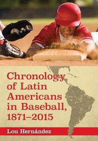 Cover image for Chronology of Latin Americans in Baseball, 1871-2015