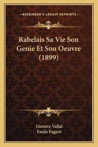 Cover image for Rabelais Sa Vie Son Genie Et Son Oeuvre (1899)