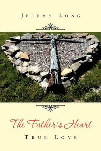 Cover image for The Father's Heart: True Love