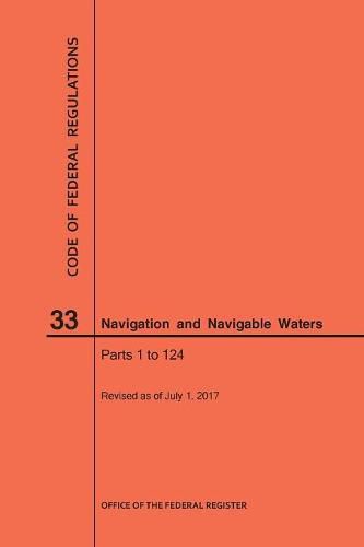 Cover image for Code of Federal Regulations Title 33, Navigation and Navigable Waters, Parts 1-124, 2017