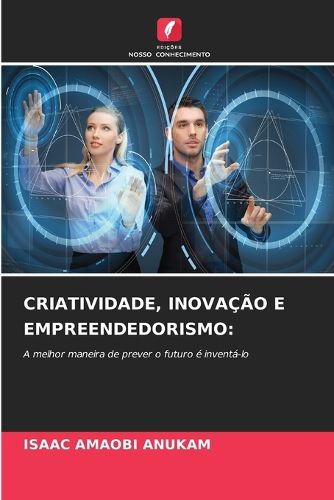 Cover image for Criatividade, Inovacao E Empreendedorismo