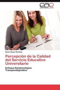 Cover image for Percepcion de La Calidad del Servicio Educativo Universitario