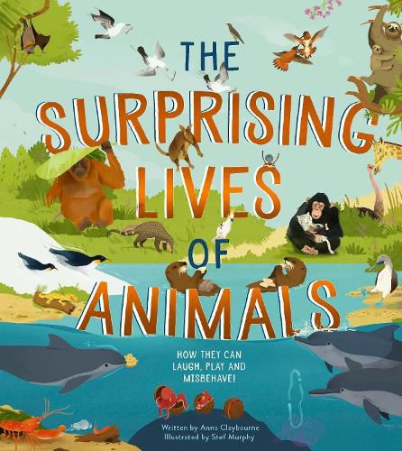 Cover image for The Surprising Lives of Animals: How they can laugh, play and misbehave!