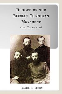 Cover image for History of the Russian Tolstoyan Movement (the Tolstovtzi)