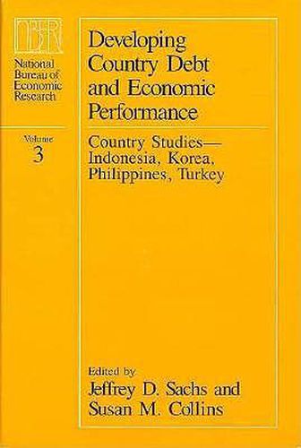 Cover image for Developing Country Debt and Economic Performance: Country Studies - Indonesia, Korea, Philippines, Turkey