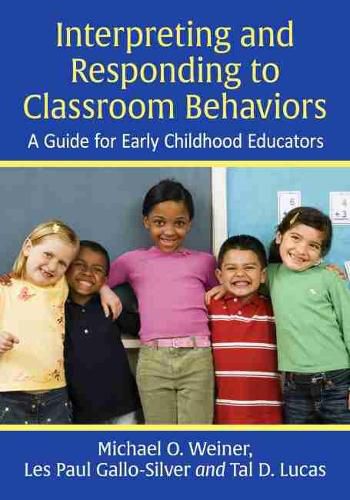 Cover image for Interpreting and Responding to Classroom Behaviors: A Guide for Early Childhood Educators