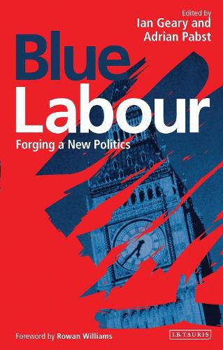 Blue Labour: Forging a New Politics