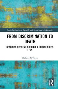 Cover image for From Discrimination to Death: Genocide Process Through a Human Rights Lens