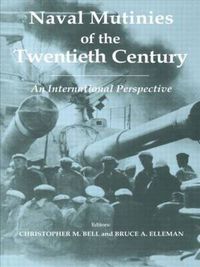 Cover image for Naval Mutinies of the Twentieth Century: An International Perspective