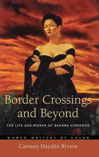 Border Crossings and Beyond: The Life and Works of Sandra Cisneros