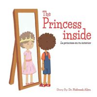 Cover image for The Princess Inside: La Princesa en Tu Interior