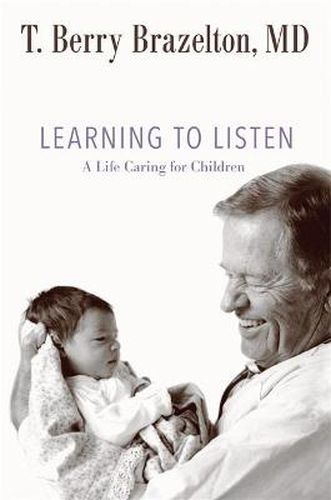 Cover image for Learning to Listen: A Life Caring for Children