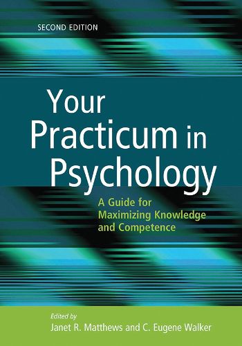 Cover image for Your Practicum in Psychology: A Guide for Maximizing Knowledge and Competence