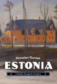 Cover image for Estonia: A Ramble Through the Periphery