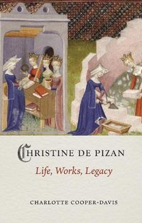 Cover image for Christine de Pizan: Life, Work, Legacy