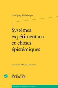 Cover image for Systemes Experimentaux Et Choses Epistemiques