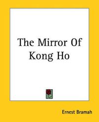 Cover image for The Mirror Of Kong Ho