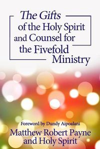 Cover image for The Gifts of the Holy Spirit and Counsel for the Fivefold Ministry