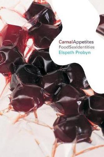 Cover image for Carnal Appetites: FoodSexIdentities