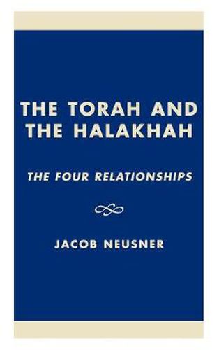 Cover image for The Torah and the Halakhah: The Four Relationships