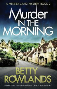 Cover image for Murder in the Morning: An absolutely unputdownable cozy murder mystery novel