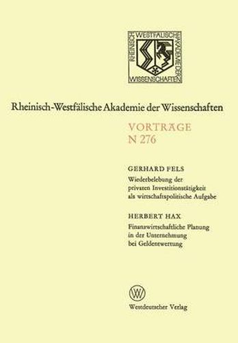 Cover image for Wiederbelebung Der Privaten Investitionstatigkeit ALS Wirtschaftspolitische Aufgabe. Finanzwirtschaftliche Planung in Der Unternehmung Bei Geldentwertung: 252. Sitzung Am 8. Juni 1977 in Dusseldorf