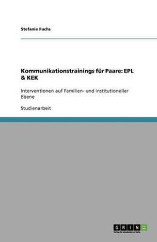 Cover image for Kommunikationstrainings fur Paare: EPL & KEK: Interventionen auf Familien- und institutioneller Ebene