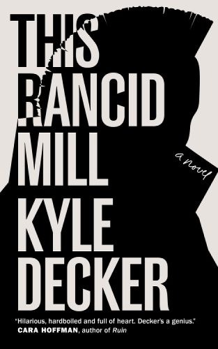 Cover image for This Rancid Mill: An Alex Damage Novel