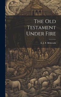 Cover image for The old Testament Under Fire