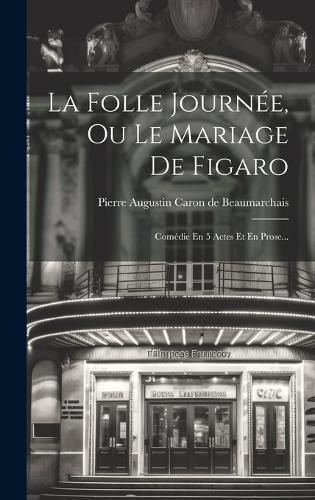 Cover image for La Folle Journee, Ou Le Mariage De Figaro