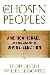 Cover image for Chosen Peoples: America, Israel, and the Ordeals of Divine Election