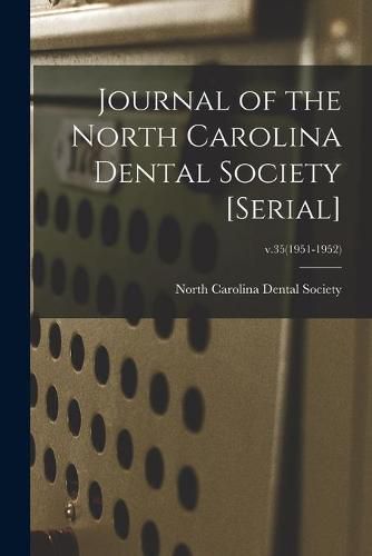 Cover image for Journal of the North Carolina Dental Society [serial]; v.35(1951-1952)