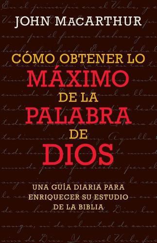 Cover image for Como Obtener Lo Maximo de la Palabra de Dios