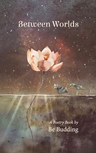 Cover image for Between Worlds: A Poetry Collection For Awakening Souls