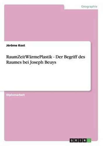 Cover image for RaumZeitWarmePlastik - Der Begriff des Raumes bei Joseph Beuys