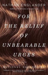 Cover image for For the Relief of Unbearable Urges: Stories