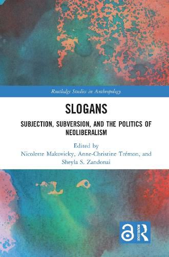 Cover image for Slogans: Subjection, Subversion, and the Politics of Neoliberalism