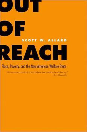 Cover image for Out of Reach: Place, Poverty, and the New American Welfare State