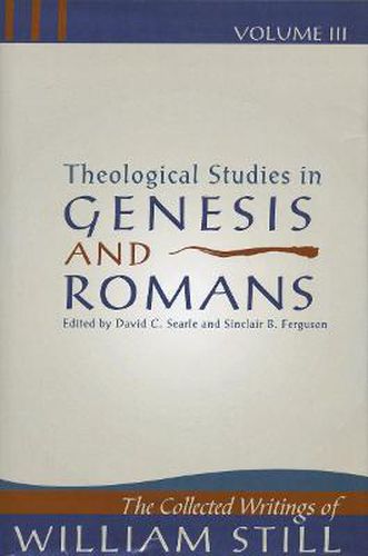 Theological Studies in Genesis & Romans: Theological Studies in Genesis and Romans