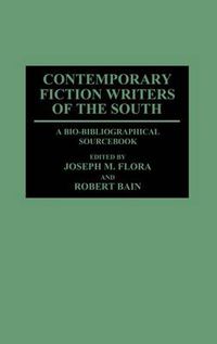 Cover image for Contemporary Fiction Writers of the South: A Bio-Bibliographical Sourcebook
