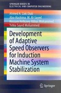 Cover image for Development of Adaptive Speed Observers for Induction Machine System Stabilization